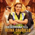 Mi hermana es la Reina Caudillo - Cómo Ver Mi hermana es la Reina Caudillo - Cómo Ver